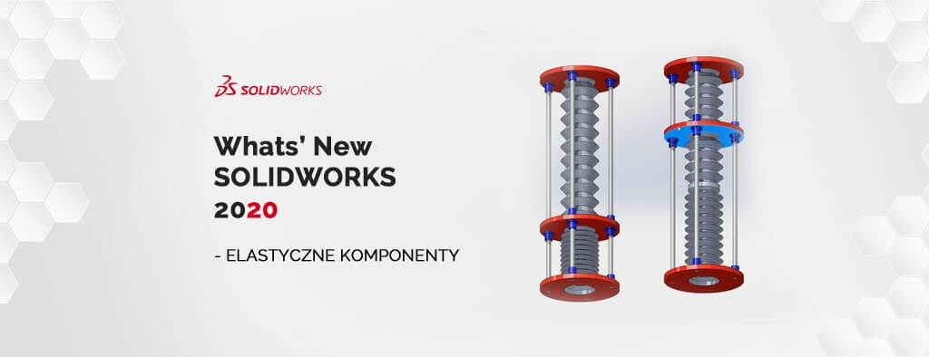 Nowość SOLIDWORKS 2020 – elastyczne komponenty