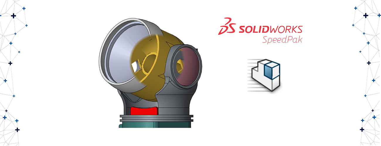 SOLIDWORKS SpeedPak – Szybsza i wydajniejsza praca z modelem