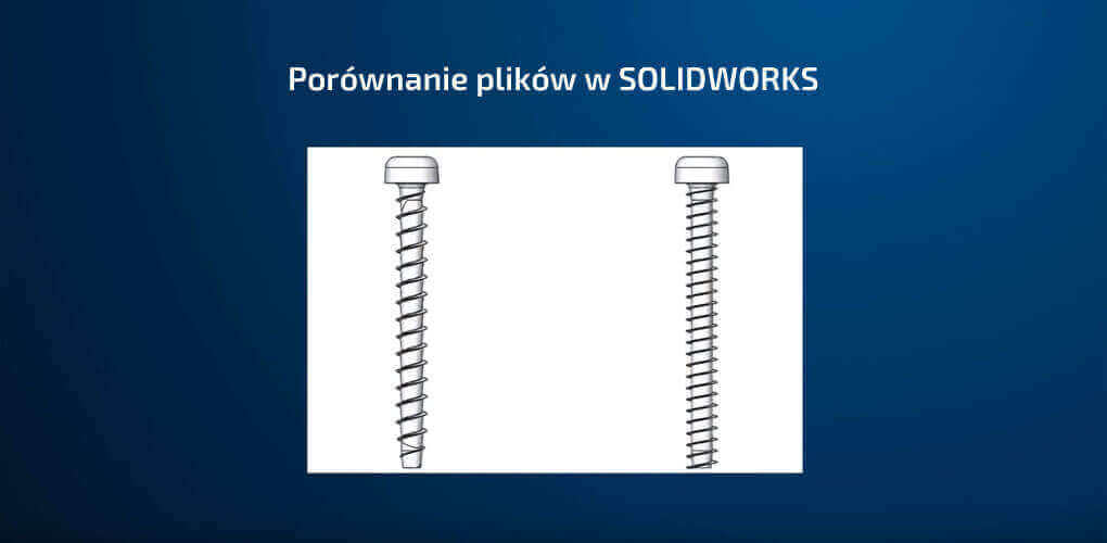 SOLIDWORKS tips and tricks – narzędzie porównania plików