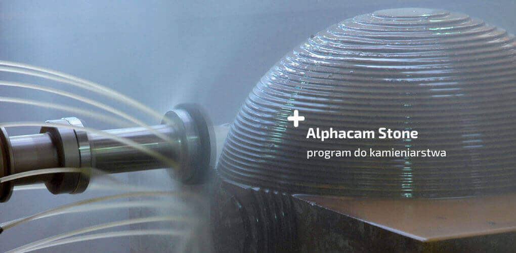 Program do kamieniarstwa - poznaj moduły Alphacam Stone do obsługi maszyn CNC