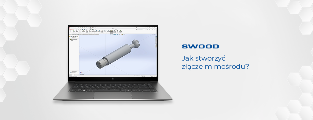 SWOOD: Jak stworzyć złącze mimośrodu w SWOODDesign?
