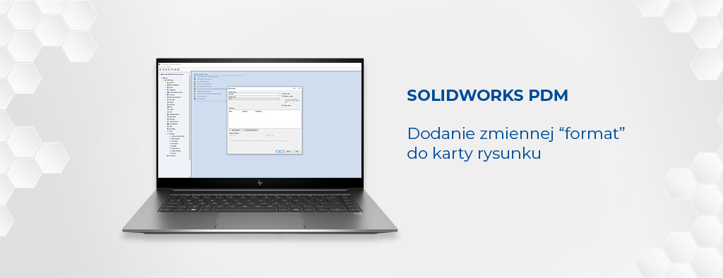 SOLIDWORKS PDM: Dodanie zmiennej „format” do karty rysunku