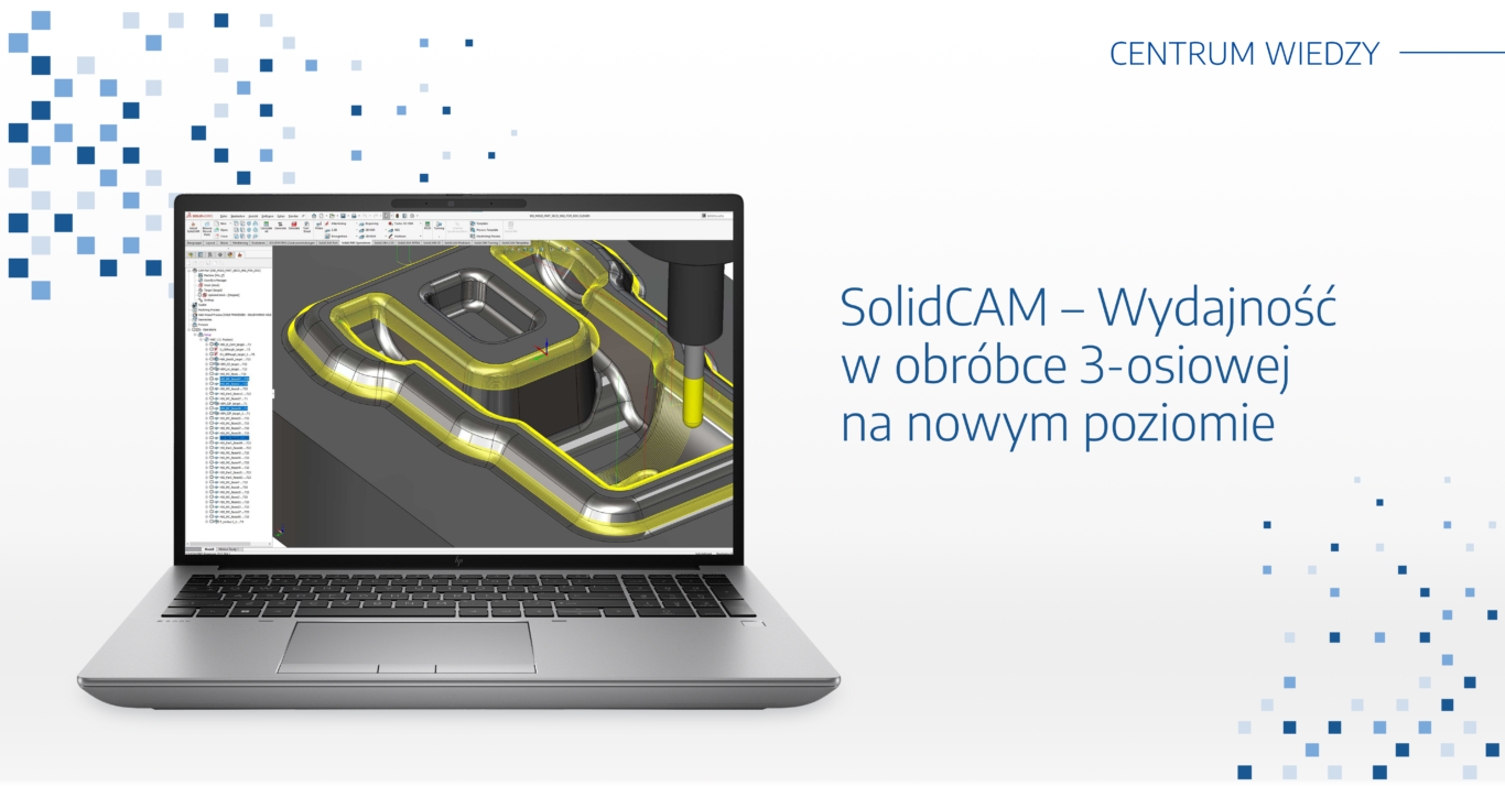 SolidCAM – Wydajność w obróbce 3-osiowej na nowym poziomie - DPS Software