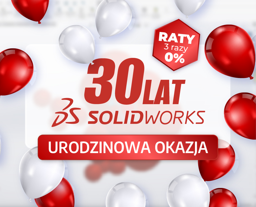 Świętuj z nami 30 lat SOLIDWORKS - wyjątkowe warunki płatności