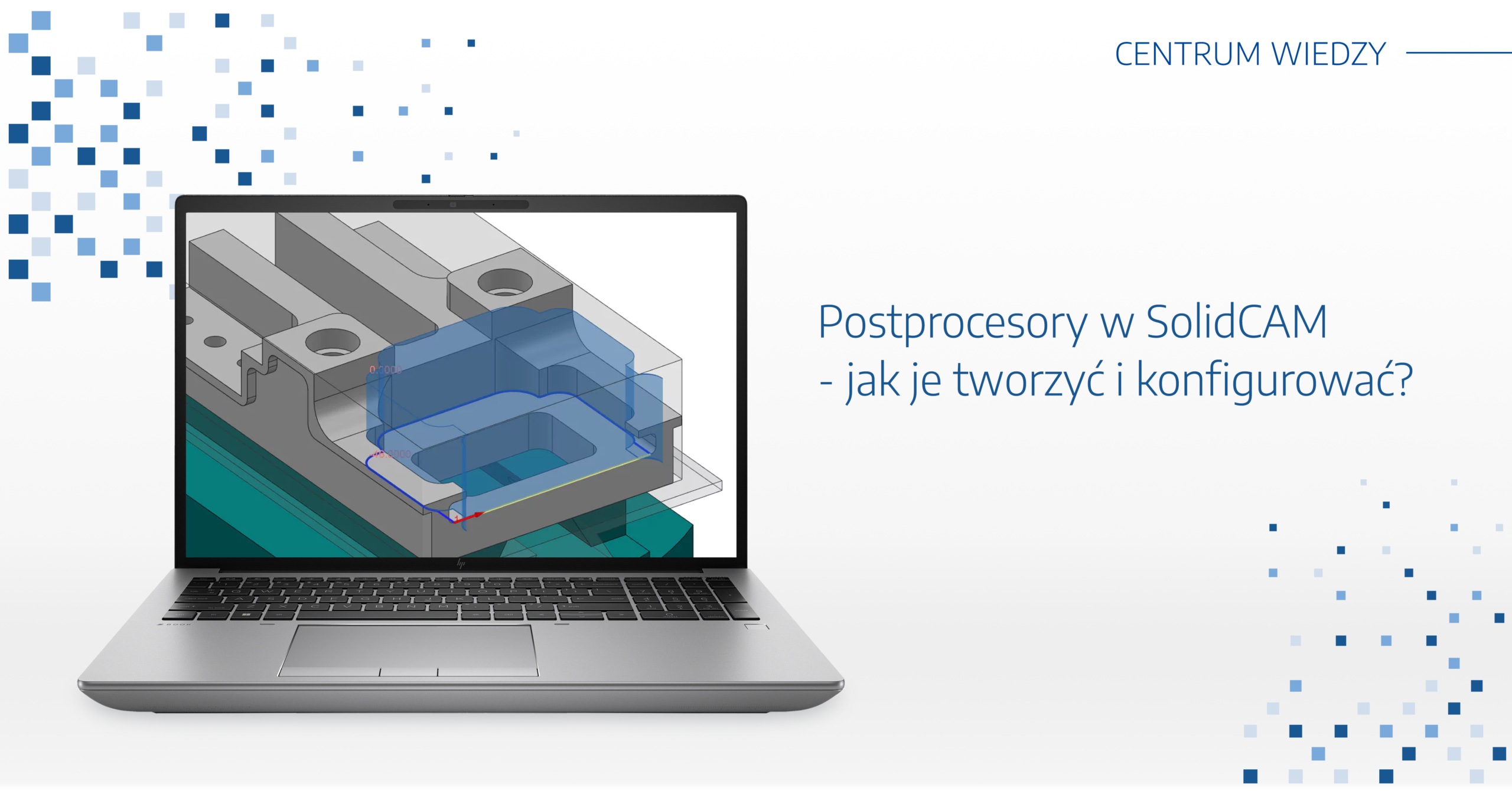 Postprocesory w SolidCAM - jak je tworzyć i konfigurować?