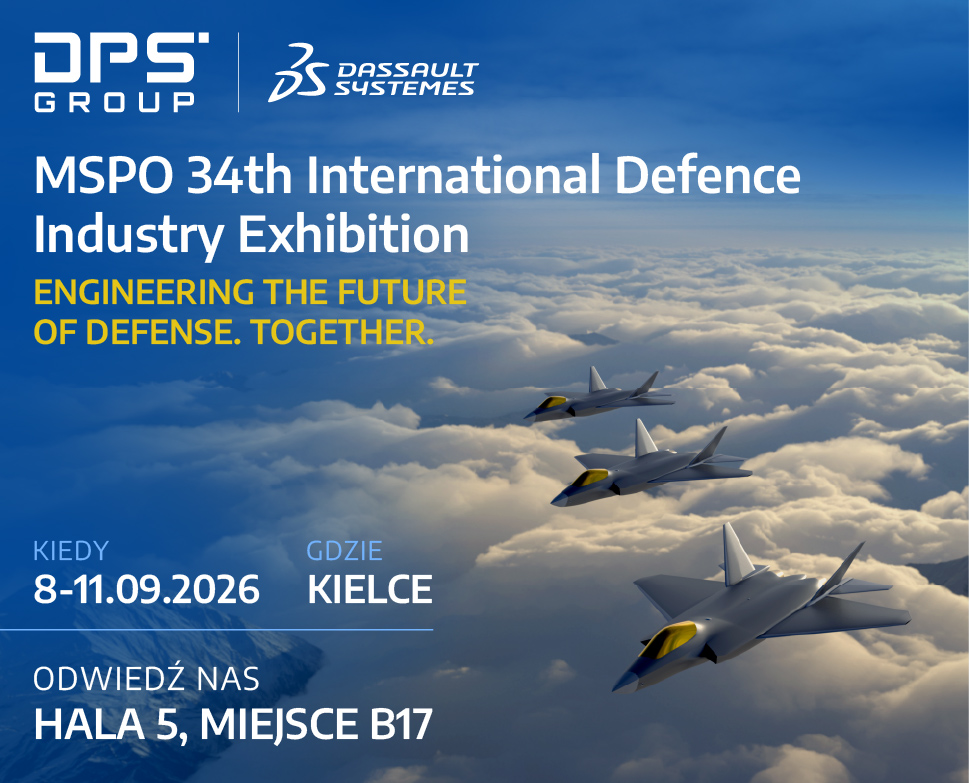 Jesteśmy obecni na MSPO 2026 - odwiedź stoisko DPS Group i Dassault Systèmes