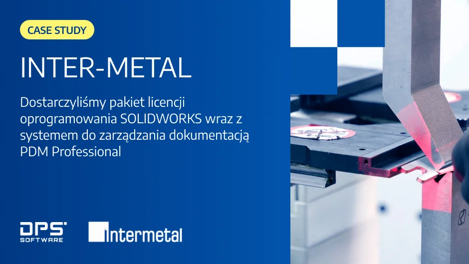 Inter-Metal - jak dostarczone rozwiązania wyeliminowały większości błędów w dokumentacji produkcyjnej
