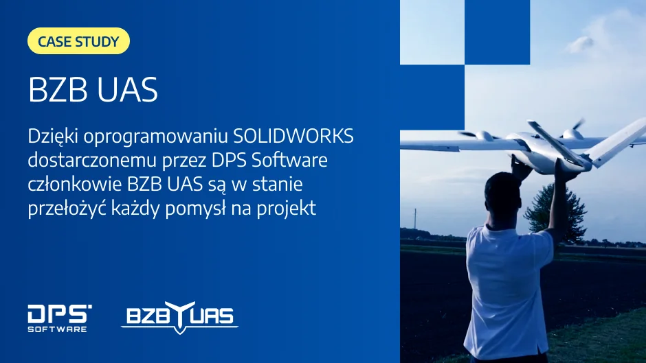 Profesjonalizm zrodzony z pasji – BZB UAS | Case Study SOLIDWORKS