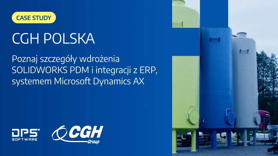 Integracja systemu PDM i ERP, czyli jak skupić się na projektowaniu – Case Study firmy CGH Polska 